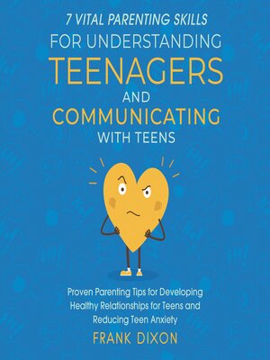 cover image of 7 Vital Parenting Skills for Understanding Teenagers and Communicating With Teens